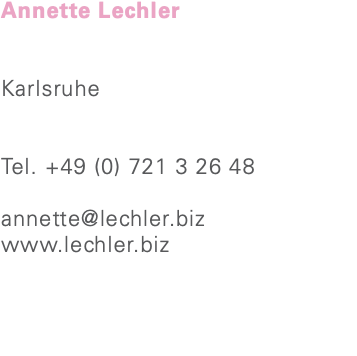 Annette Lechler Karlsruhe Tel. +49 (0) 721 3 26 48 annette@lechler.biz www.lechler.biz